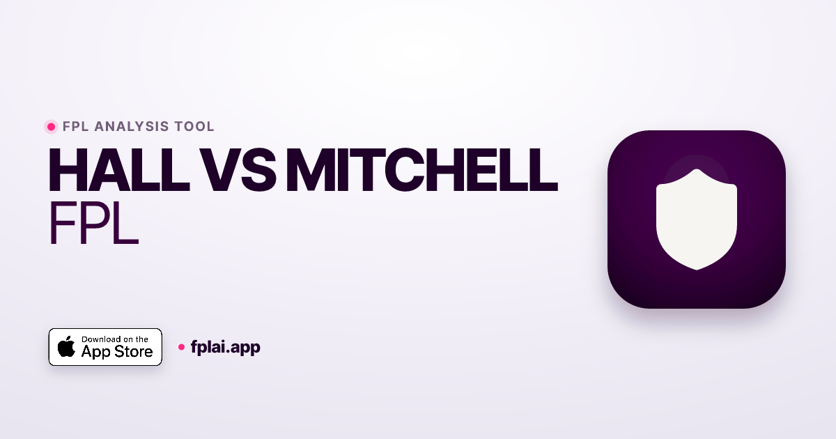 Hall vs Mitchell: FPL Comparison 2026/27 | FPLai
